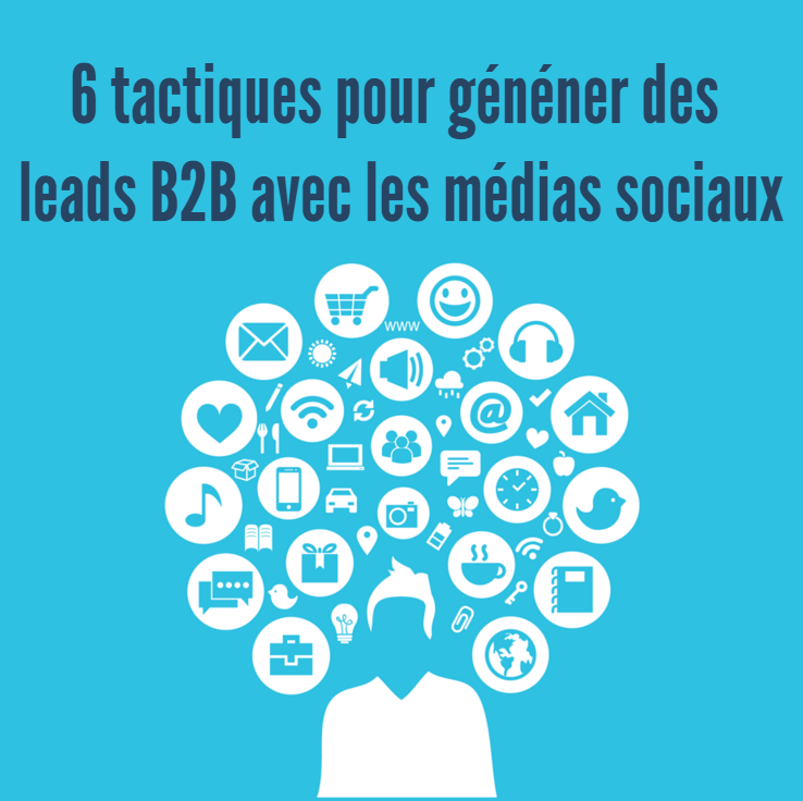 Généner des leads B2B avec les média sociaux