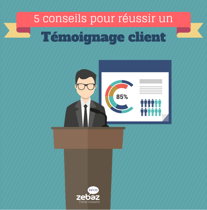 5 conseils pour réussir un témoignage client