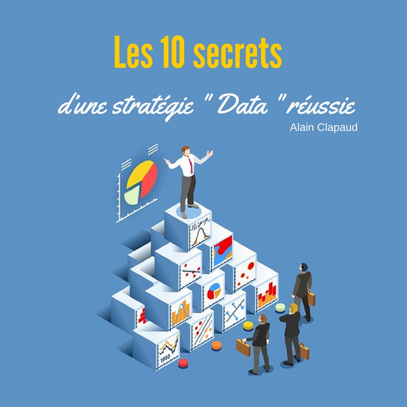 Les 10 secrets d’une stratégie  » Data  » réussie
