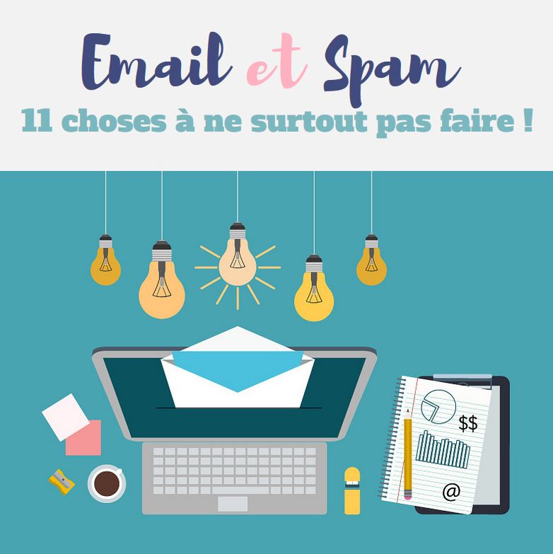 Email et Spam : 11 choses à ne surtout pas faire !