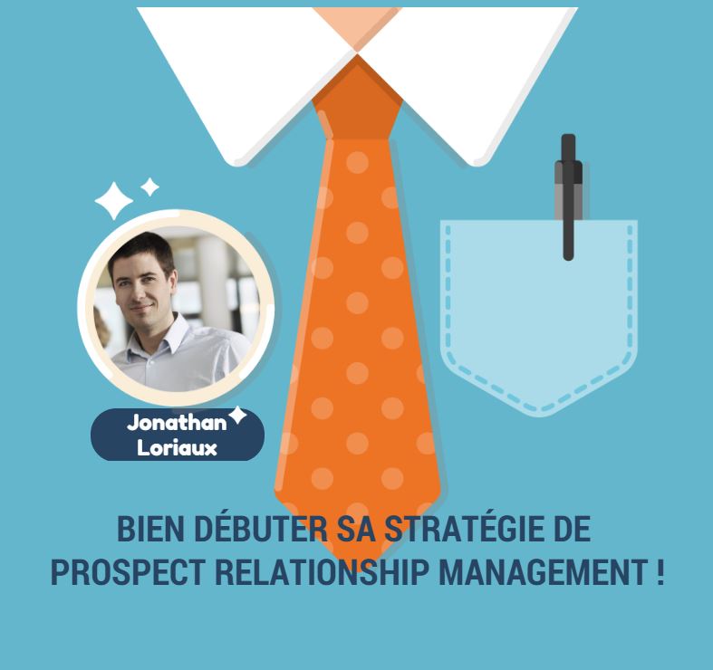 Bien débuter sa stratégie de Prospect Relationship Management !