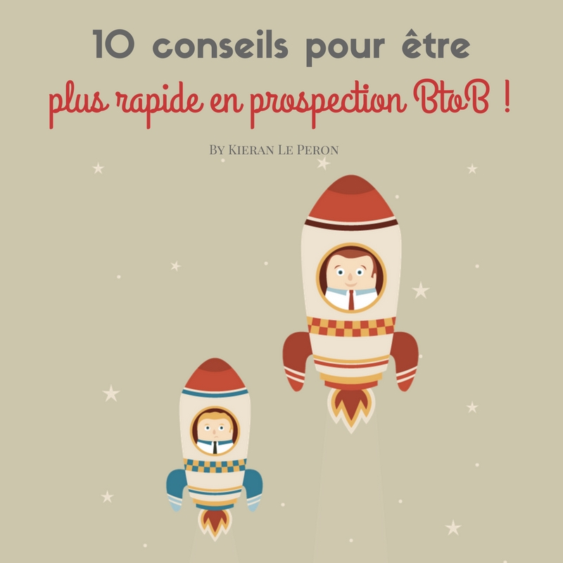 10 conseils pour être plus rapide en prospection B to B