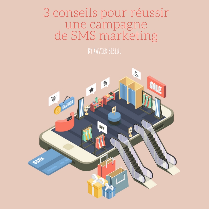 3 conseils pour réussir une campagne de SMS marketing