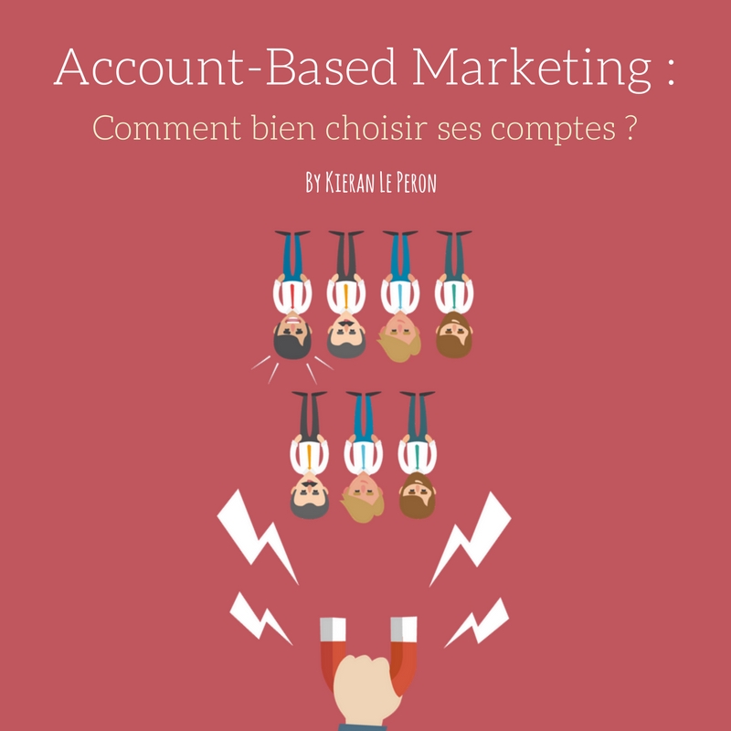 Account-Based Marketing : Comment bien choisir ses comptes ?