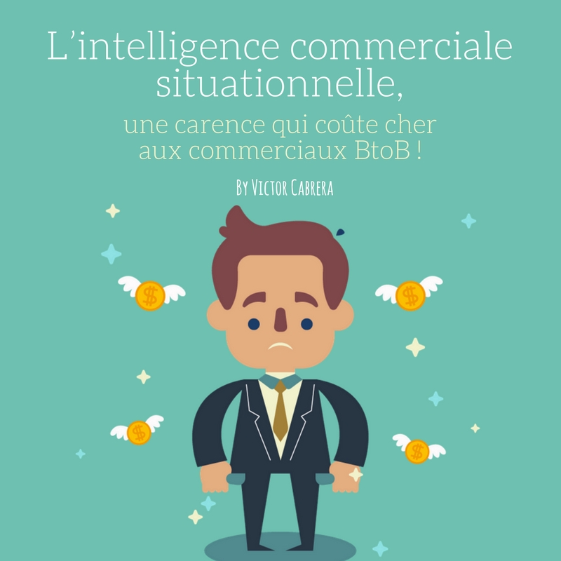 L’intelligence commerciale situationnelle, une carence qui coûte cher aux commerciaux BtoB(4)