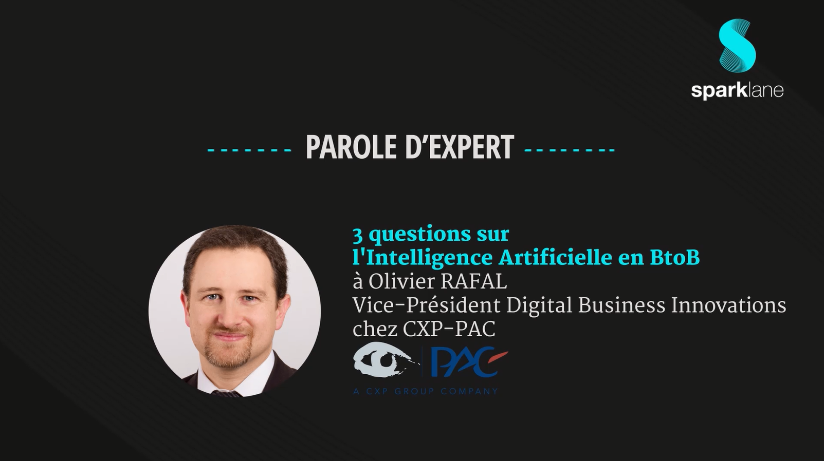 Parole d’Expert | Olivier Rafal (CXP-PAC) : L’Intelligence Artificielle au service de l’entreprise BtoB