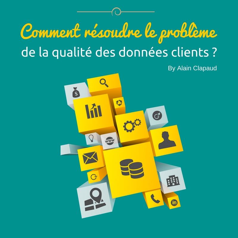 Comment résoudre le problème de la qualité des données clients ?