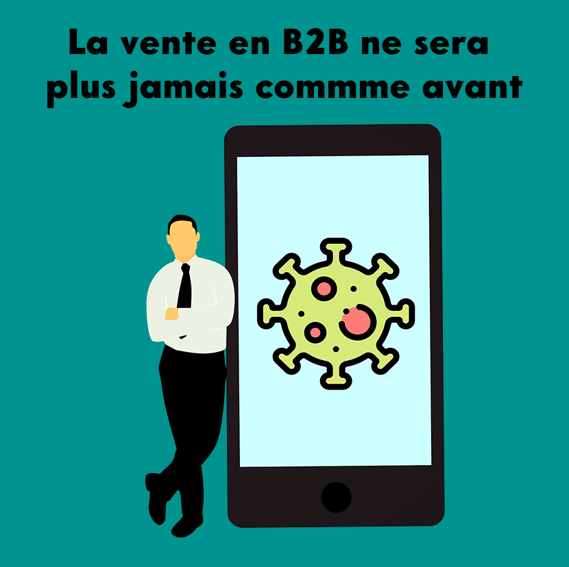 La vente B2B post-COVID ne sera plus jamais comme avant, voici pourquoi