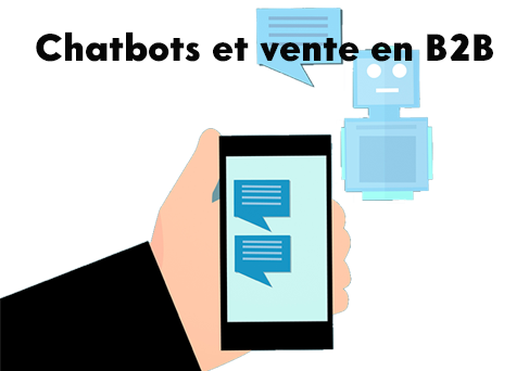 Comment utiliser un chatbot pour la vente en B2B ?