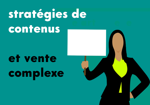 4 conseils pour dynamiser la vente B2B par une stratégie de contenus