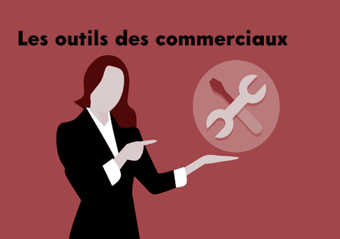 Ces outils du commercial qui font vendre plus et mieux et plus efficacement