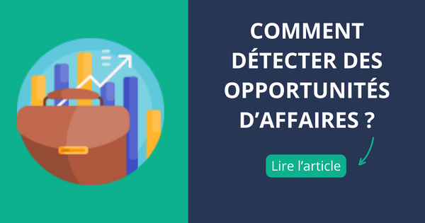 Comment détecter des opportunités d’affaires ?