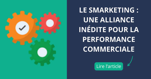 Le smarketing : une alliance inédite pour la performance commerciale